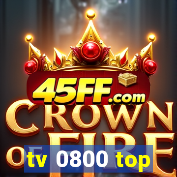 tv 0800 top